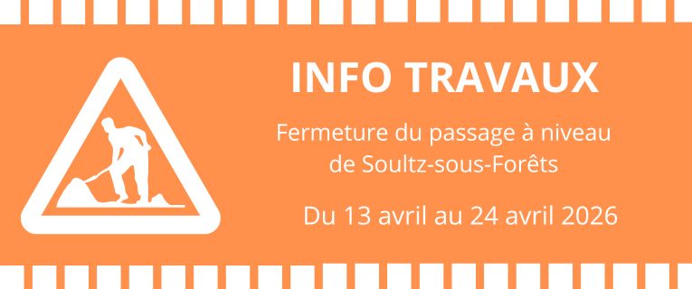 Info travaux : Fermeture du passage à niveau de Soultz-sous-Forêts